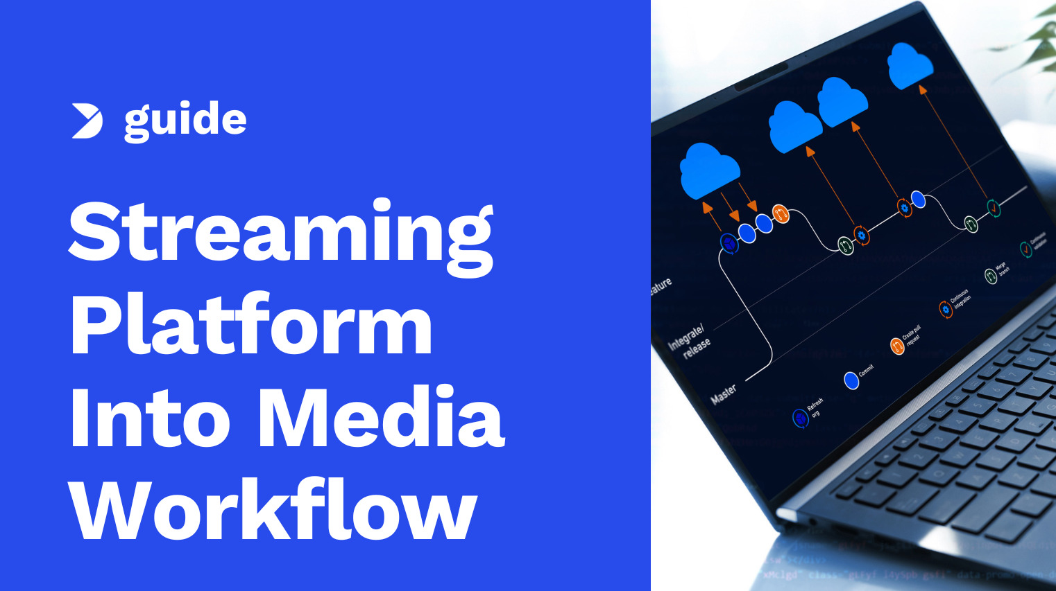 How to Integrate a Streaming Platform Into Your Media Workflow