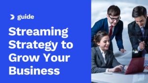 Come sviluppare una strategia di live streaming per far crescere il vostro business
