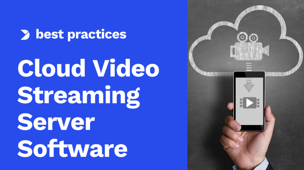 Cloud Video Streaming Server Software What You Need to Know image