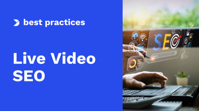 Live Video SEO_ What Digital Marketers & Broadcasters Need to Know Image