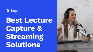 5 Best Lecture Capture Platforms in 2026: Hardware vs. Software Guide