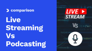 Live Streaming vs. Podcasting: What Broadcasters Need to Know
