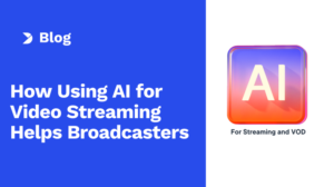 Como é que a utilização da IA para a transmissão de vídeo ajuda as empresas de radiodifusão