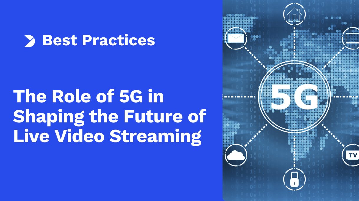 O papel do 5G na definição do futuro do streaming de vídeo em direto
