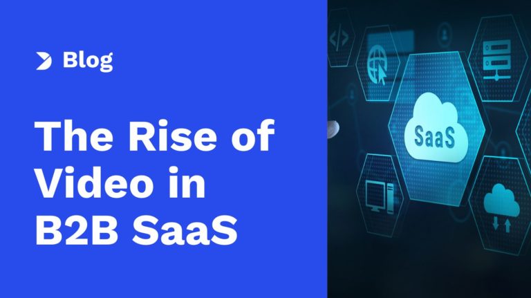 The Rise of Video in B2B SaaS